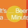 This rectangular image shows an illustration of a young woman on the right. Her mouth is open in fear, and her fingers are pressed against her cheeks, indicating a strong emotional reaction. The left side of the image has the words "It's ___ Been a ___ Minute" against an orange background with a yellow circle in the middle of it.