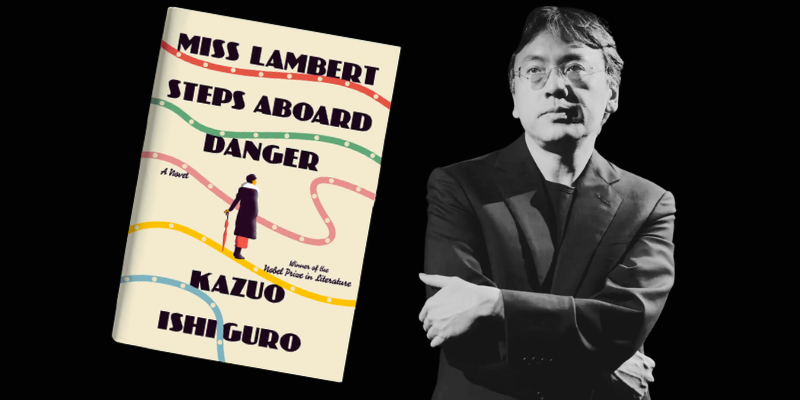 Kazuo Ishiguro’s next novel, out next year, will be a 1930s spy caper.