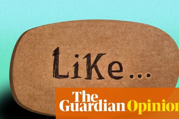 The hill I will die on: I really don’t like ‘like’ – or other imprecise and redundant speech | Louis de Bernières
