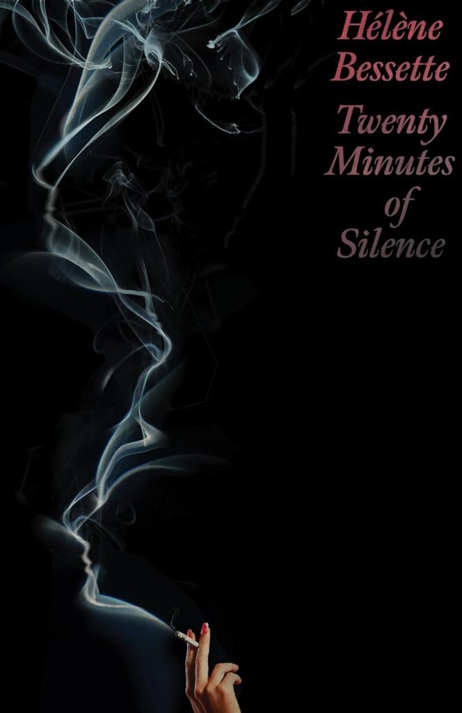 Hélène Bessette, tr. Kate Briggs, Twenty Minutes of Silence