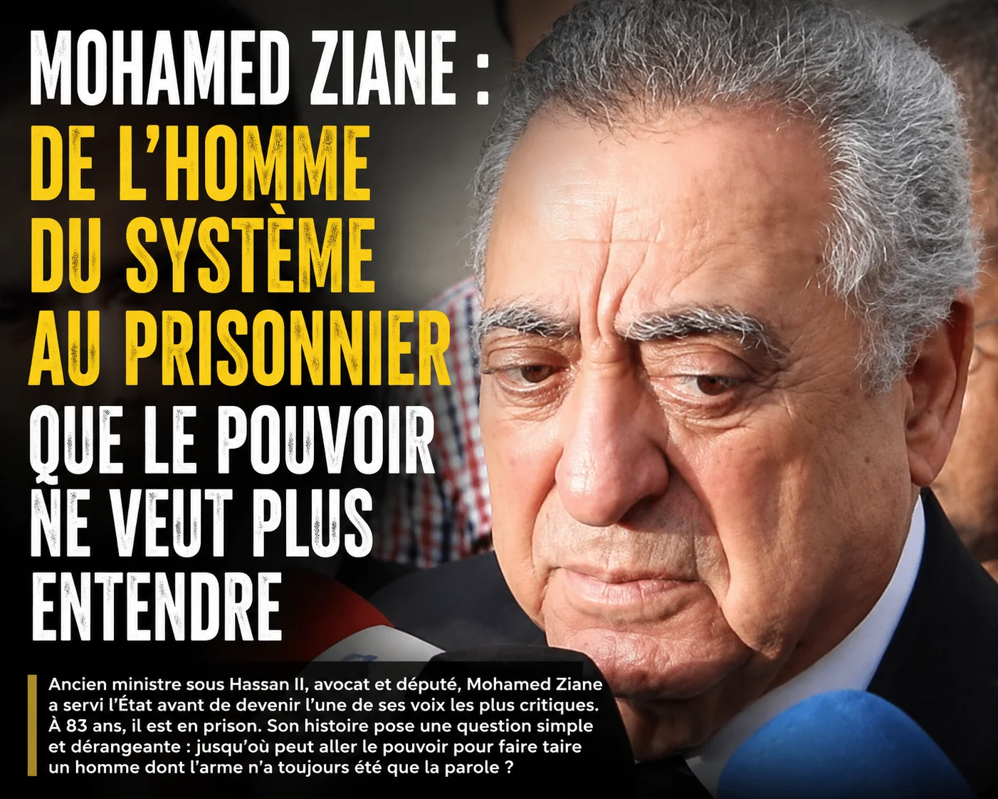 Mohamed Ziane: From System Insider to the Prisoner the Regime No Longer Wants to Hear – By Isaac Hammouch